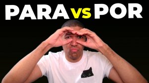 Para VS Por  | Когда Использовать Эти Предлоги в Испанском