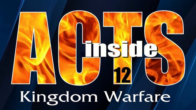 Understanding Your Bible Inside Acts Chapter 12 - Kingdom Warfare 10/13/21 смотреть онлайн