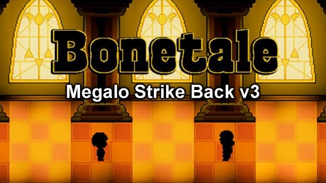 Bonetale - Megalo Strike Back v3 [Extended] смотреть онлайн