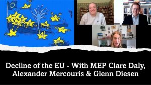 Decline of the EU - With MEP Clare Daly, Alexander Mercouris & Glenn Diesen