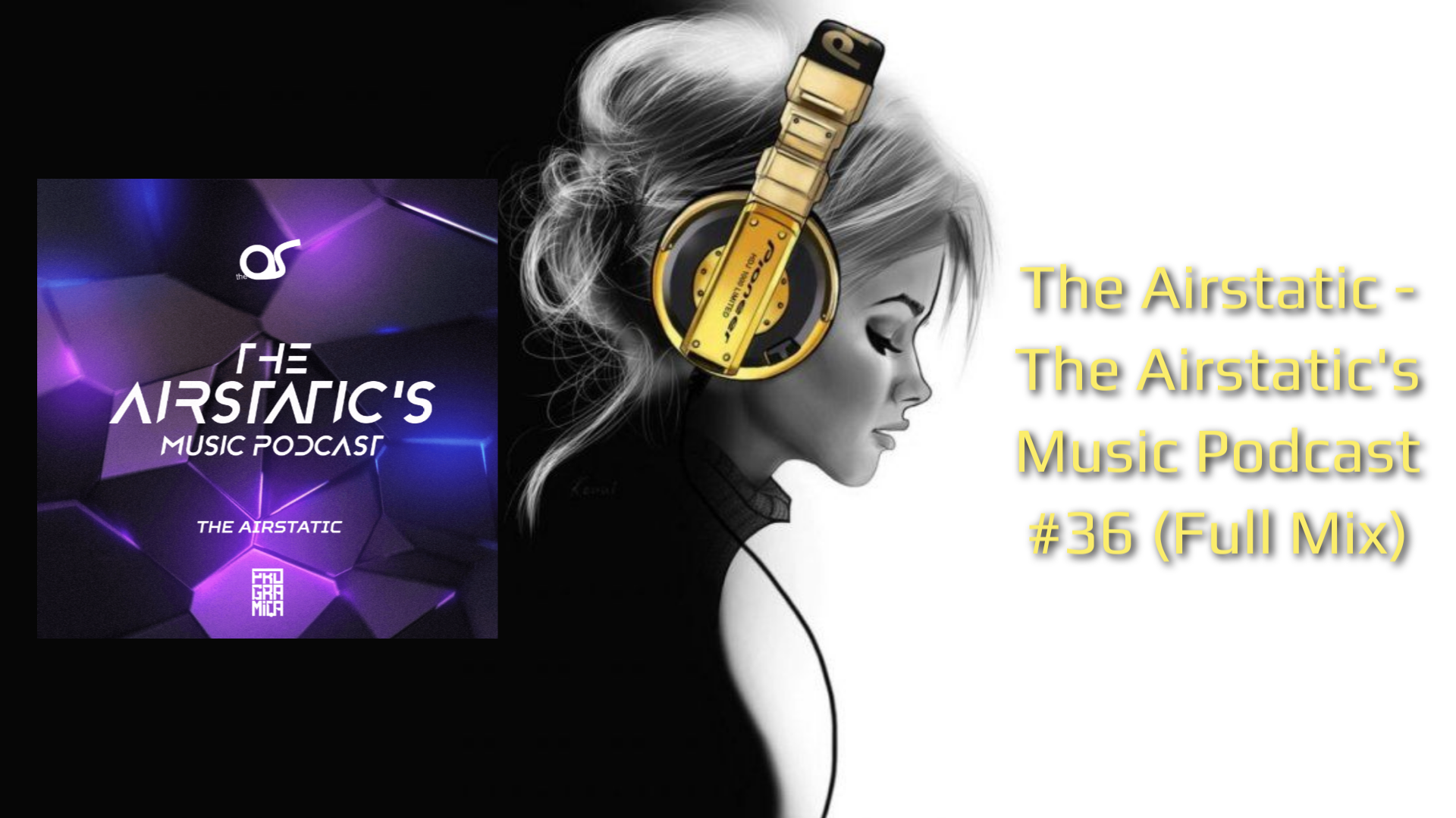 The Airstatic - The Airstatic's Music Podcast #36 (Full Mix)