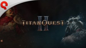 Titan Quest II - Обзорный Трейлер