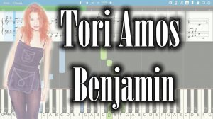 Tori Amos - Benjamin [Piano Tutorial | Sheets | MIDI] Synthesia