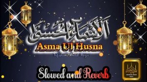 Beautiful Asma'ul Husna Choir| 99 Names of Allah The Almighty || Slowed and reverb ||