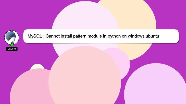 MySQL : Cannot install pattern module in python on windows ubuntu