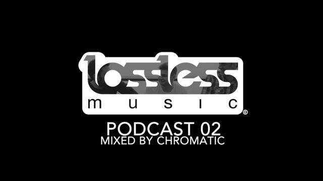 Lossless Music Podcast 02 - Chromatic
