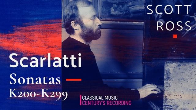 Scarlatti by Scott Ross - Harpsichord Sonatas K200 - K299 / K208 + Presentation (Century's record.) смотреть онлайн
