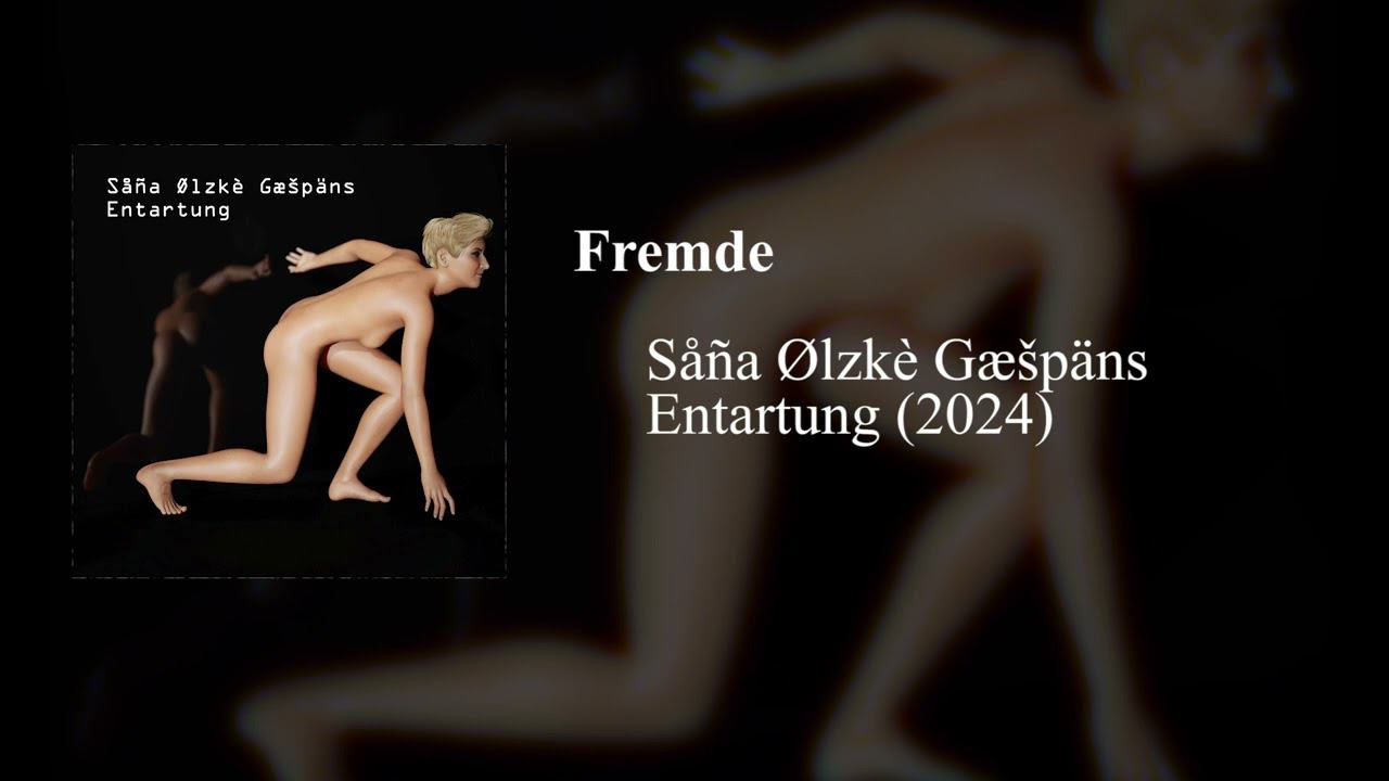 Såña Ølzkè Gæšpäns - Fremde