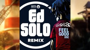 Gorillaz - Feel Good (Ed Solo Remix)