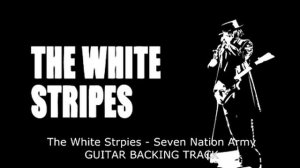 The White Stripes - Seven Nation Army GUITAR BACKING TRACK