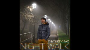 Syntheticsax - Night Walk