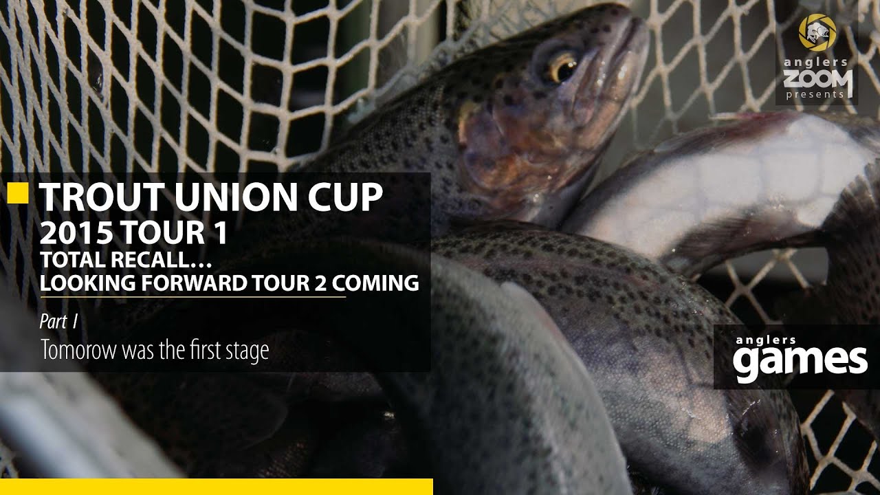 Trout Union Cup 2015 Tour 1 – Total Recall… looking forward Tour 2 coming. Part 1