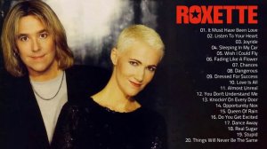 Roxette Greatest Hits | The Best Songs Of Roxette Full Album