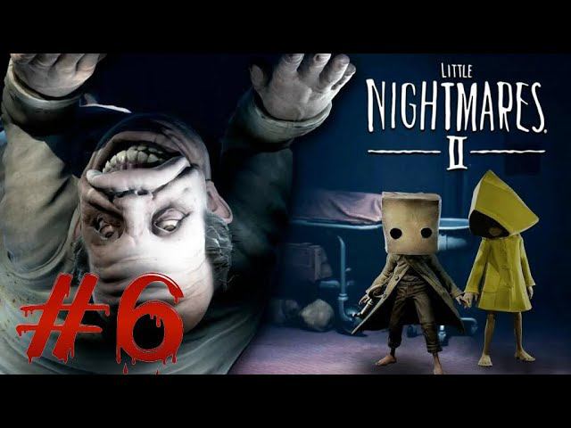 Little Nightmares 2:Прохождение #6:Выписались из больницы и сломали игру(