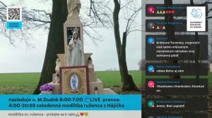 LIVE : 3:50  sv.Faustína, 4:00uženec so SDZR, 5:00  - 21:00 ruženec z Hájička