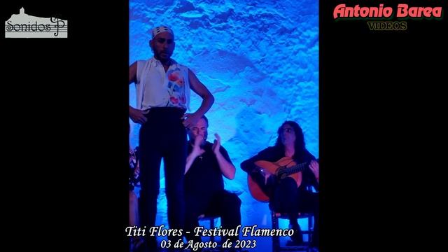 2023-08-03 - Titi Flores - Festival Flamenco - Arcos de la Frontera. смотреть онлайн