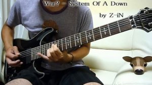 System Of A Down - War? - guitar cover by Z-iN