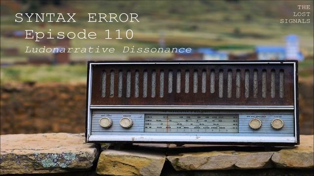 Syntax Error 110 Ludonarrative Dissonance смотреть онлайн