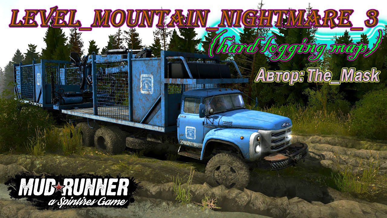 MudRunner .Карта «level_mountain_nightmare_3 (hard logging map)» . Автор: The_Mask.