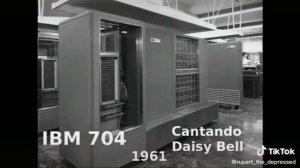 IBM 704 / Singing Daisy Bell (1961)