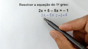 RESOLVER A EQUAÇÃO DO 1º GRAU 2x + 5 – 5x = – 1. Matemática básica #basic_mathematics #algebra