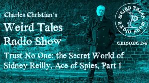 Episode 154: Trust No One: the Secret World of Sidney Reilly, Part 1