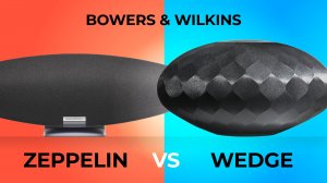 Колонки от Bowers & Wilkins - Wedge и Zeppelin | Сравнение по звуку!