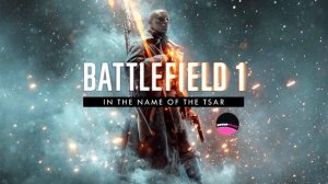In the Name of the Tsar - Battlefield 1 In the Name of The Tsar