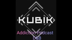 Kubik - Addiction Podcast #1 for PUM