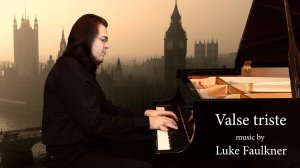 Люк Фолкнер. "Грустный Вальс" | Luke Faulkner. "Valse triste" | Karen Kornienko, piano