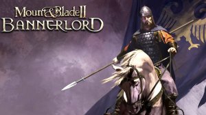 Mount and Blade 2 Bannerlord #11