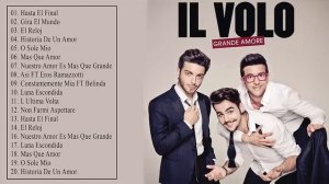Il Volo Mix Nuevo 2018 - Il Volo Sus Mejor Exitos - Mix De Exitos De Il Volo