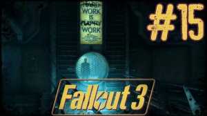 Fallout 3. #15. Бунт в Убежище 101!