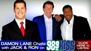 Damon Lane talks to KISS-FM's Jack and Ron