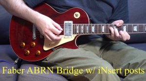 Gibson Nashville Bridge VS Faber ABRN Bridge (with iNsert kit)