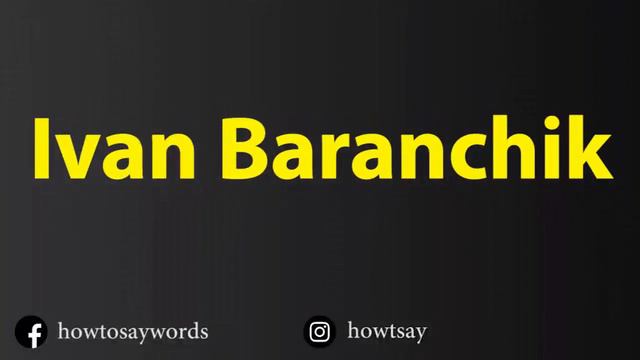 How To Pronounce Ivan Baranchik смотреть онлайн