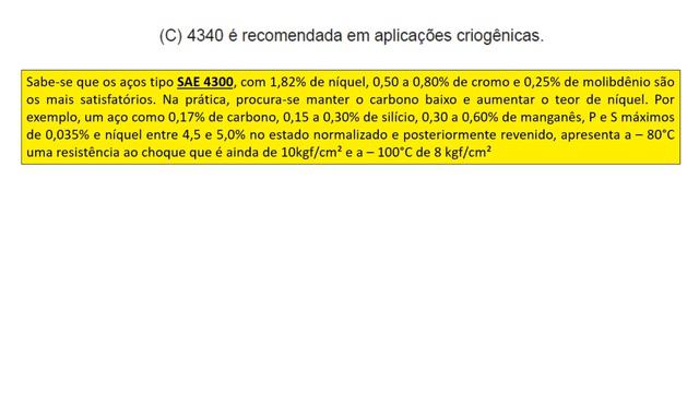 Téc. Manutenção Jr-Caldeiraria (Petrobras/2011 - Questão sobre Seleção de Materiais de Construção)