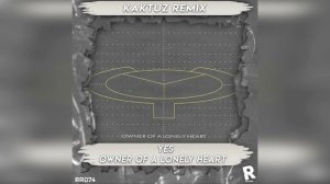 Yes - Owner Of A Lonely Heart (KaktuZ RemiX)