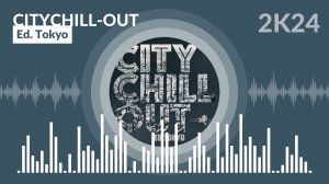 Citychill-Out - Ed. Tokyo