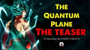 The Quantum Plane - The Teaser (Produced by Enrgy Beats)