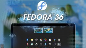 Fedora Linux 36 | ДЕТАЛЬНАЯ НАСТРОЙКА С НУЛЯ (2022) | Fedora Zero