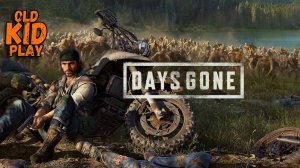 Уничтожение орды Чемулта | Days Gone | Жизнь после | OldKIDPlay #daysgone