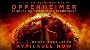 "Can You Hear The Music" by Ludwig Göransson from OPPENHEIMER