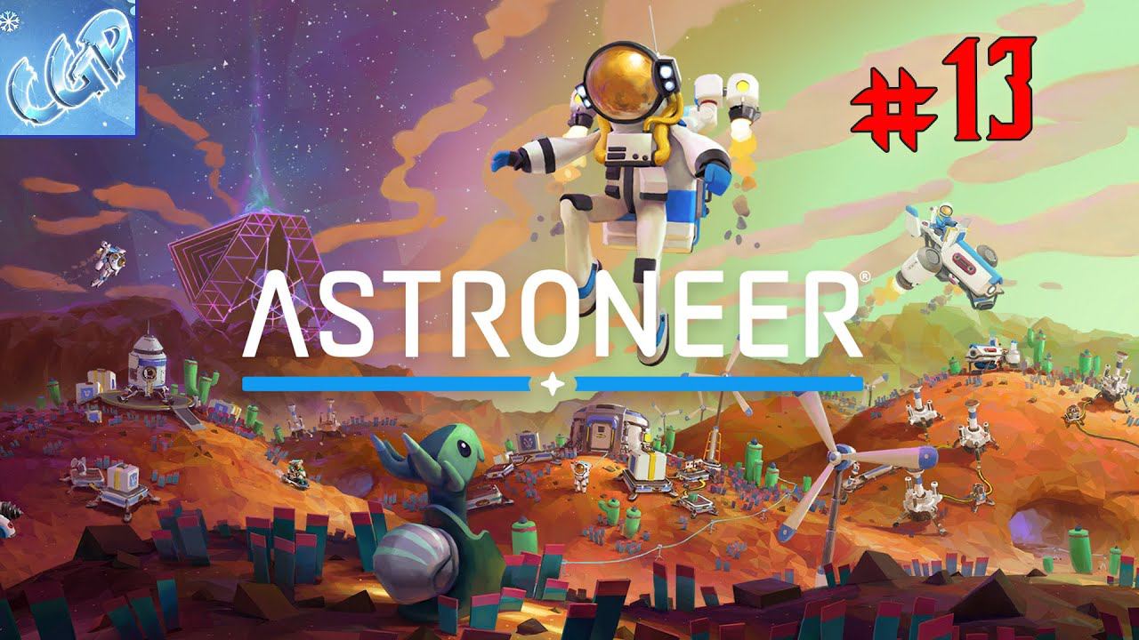 ASTRONEER ► Ядро Везании и Новуса! Прохождение игры - 13