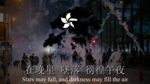 "Glory to Hong Kong" - Anthem of The Hong Kong Protests