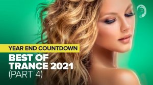 BEST OF TRANCE 2021 [PART 4]  YEAR END COUNTDOWN (FULL ALBUM)