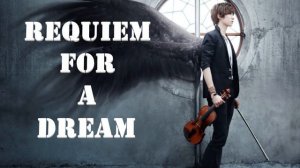 Requiem for a Dream - music by Paul Lamberg