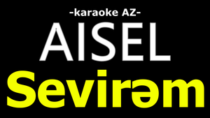 Aisel Sevirəm (KARAOKE)