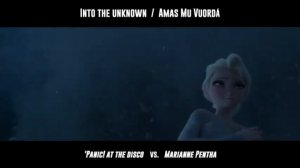 Into the Unknown / Amas Mu Vuordá (Panic! At The Disco vs. Marianne Pentha)