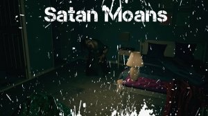 Satan Moans Прохождение Обзор Геймплей